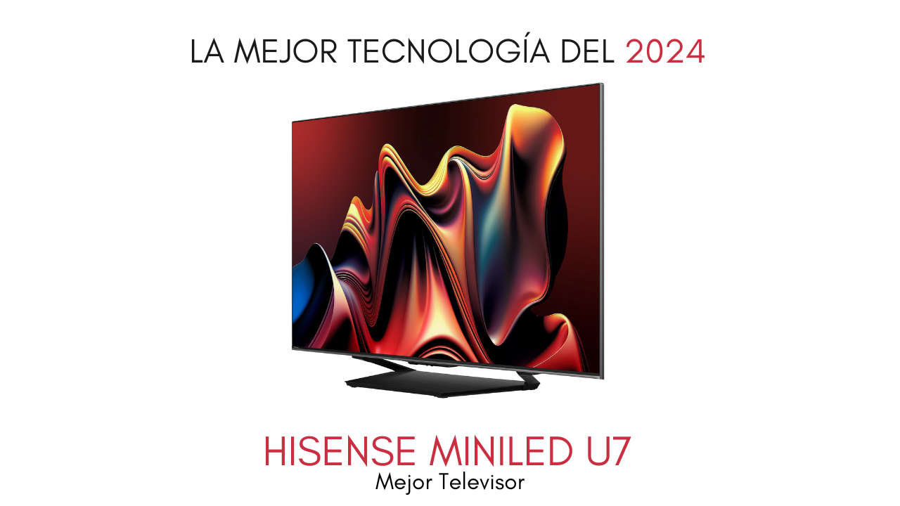 El mejor televisor del año: Hisense u7