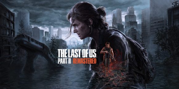 Review - The Last of Us Part II Remastered en PC, una nueva manera de disfrutar ésta compleja y brutal historia