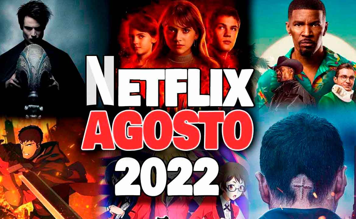 Te presentamos todos los estrenos de Netflix en agosto 2022