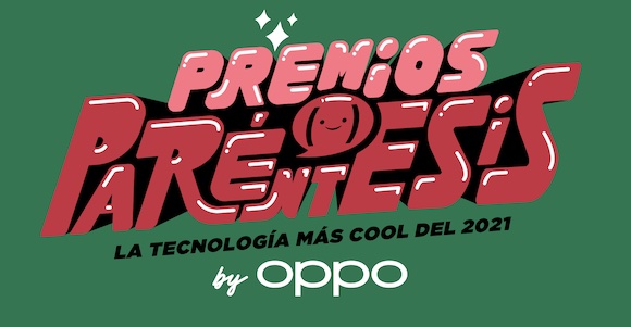 #LoMejor2021: Premios Paréntesis by OPPO (RESUMEN OFICIAL)
